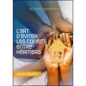 L’Art d&rsquo;éviter les Conflits entre Héritiers, de Alfred Kamokwé, 2021