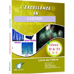L&rsquo; Excellence en Chimie classe de 1ères D, TI, C et E